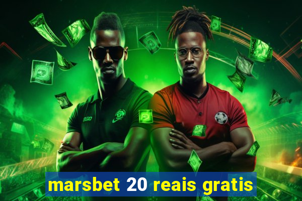 marsbet 20 reais gratis